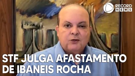 Stf Julga Afastamento Do Governador Ibaneis Rocha Youtube