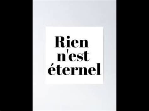 Rien n est éternel Nothing is eternal YouTube