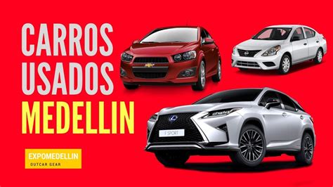 Carros Usados Medellin Los Mejores Precios Todas Las Marcas Youtube