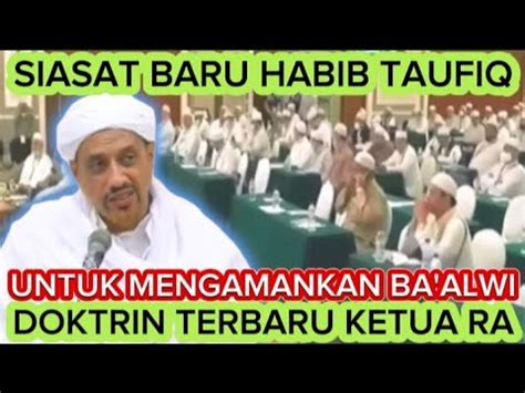 Terbongkar Siasat Doktrin Baru Habib Taufiq Assegaf Untuk Para Habaib