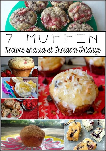 7 Muffin Recipes Shared At Freedom Fridays Love Bakes Good Cakes