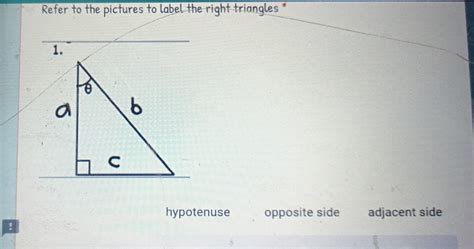 Solved Refer To The Pictures To Label The Right Triangles Hypotenuse Opposite Side Adjacent