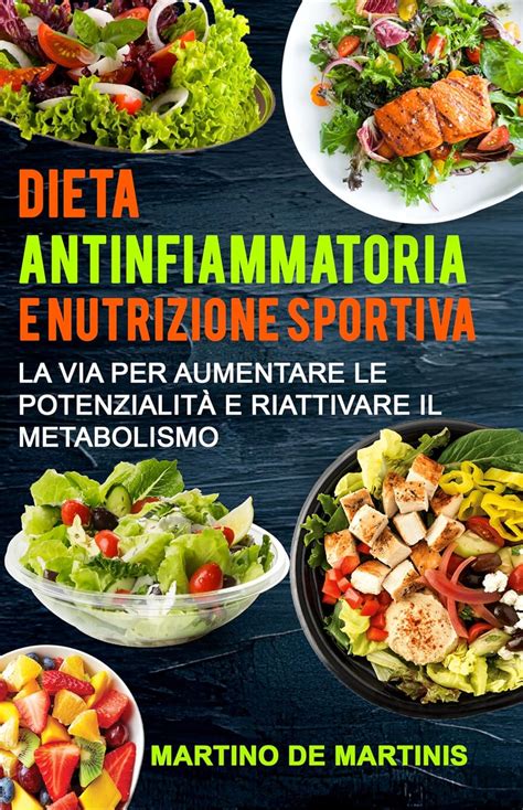 Dieta Antinfiammatoria E Nutrizione Sportiva La Via Per Aumentare Le