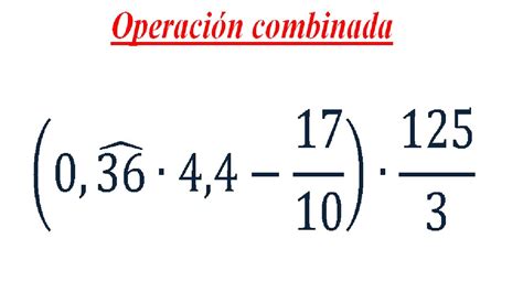 Para Llevar Escrutinio Tensi N Operaciones Combinadas Con Fracciones Y