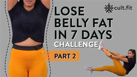 Lose Belly Fat In 7 Days Challenge Part 2 Lose Belly Fat In 1 Week At Home Cult Fit Youtube