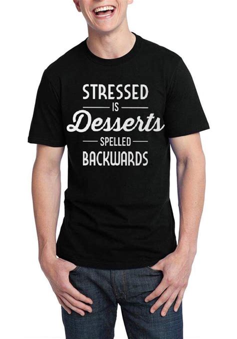 Stressed Is Desserts Spelled Backwards Black T Shirt Swag Shirts