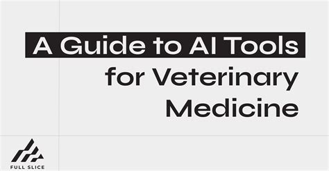 2024 Guide To Ai Tools For Veterinary Medicine Full Slice