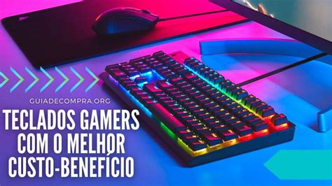 Top Melhores Teclados Gamers Em Custo Benef Cio