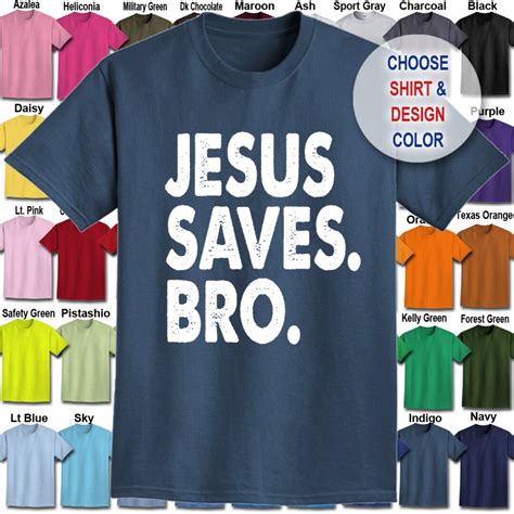 Jesus Saves Bro T Shirt Adult Unisex We Carry Sizes S 5xl In 30 Colors Etsy