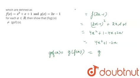 If F And G Are Two Functions From R To R Which Are Defined As `f X X