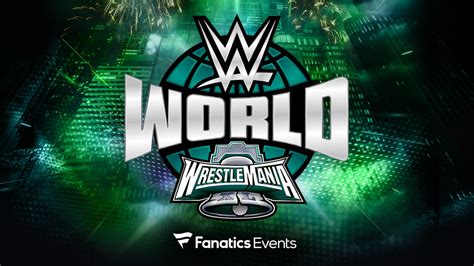 Wwe World At Wrestlemania Tickets Available Now Wwe