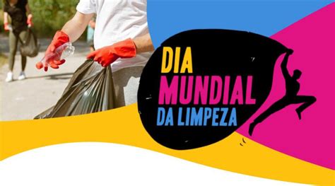 Dia Mundial Da Limpeza Data Serve Para Conscientizar E Debater Novos