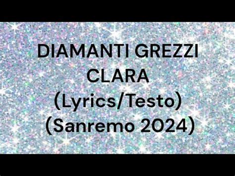 Diamanti Grezzi Clara Lyrics Testo Sanremo Youtube