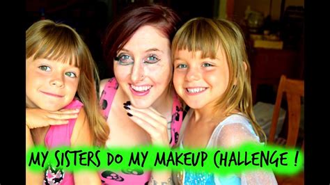 My Sisters Do My Makeup Challenge Youtube