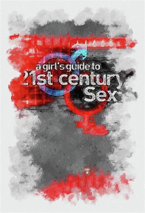 Tv Show A Girls Guide To 21st Century Sex Mixed Media By Franz Elvie Fine Art America