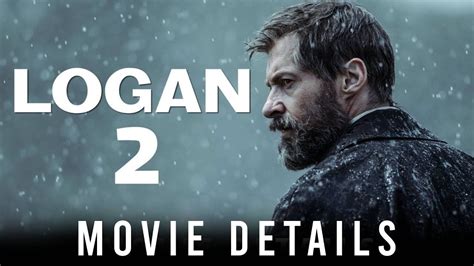 Logan 2 2023 Hugh Jackman Dafne Keen Movie News Youtube