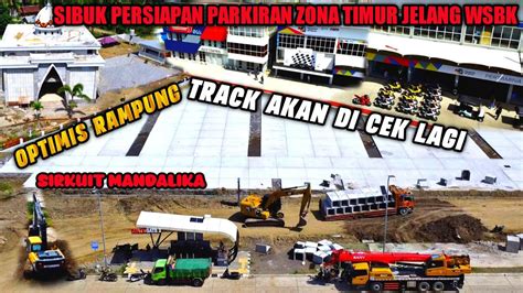 Mandalika Sirkuit Terbaru Semakin Sibuk Jelang Wsbk Track Lane Akan Di