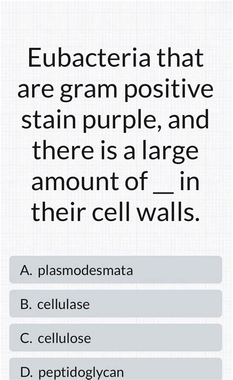 [ANSWERED] Eubacteria that are gram positive stain purple and there is - Kunduz