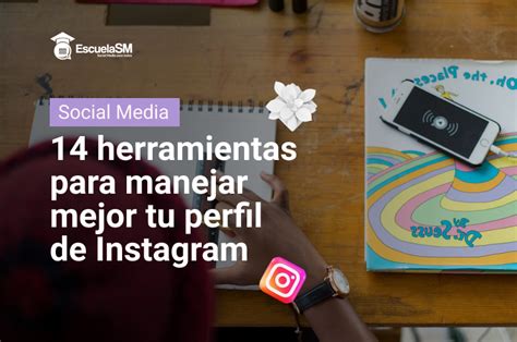 Herramientas Para Manejar Mejor Tu Perfil Instagram Empresarial