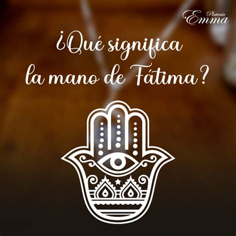 Significado de la mano de Fátima Platería Emma