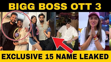 Exclusive Bigg Boss Ott 3 Top 15 Contestants Name Full List Leaked Bigg Boss Ott 3 Me Kon