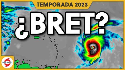 La Tormenta Tropical Bret O Hurac N Bret Podr A Desarrollarse Al Este