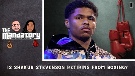 Reaction Shakur Stevenson Says He S Retiring From Boxing The