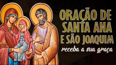 ORAÇÃO ESPECIAL A SANTA ANA E SÃO JOAQUIM YouTube