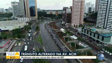 Trânsito é Alterado Na Avenida Acm Em Salvador Para Obras Do Brt Mudanças Seguem Até 2020