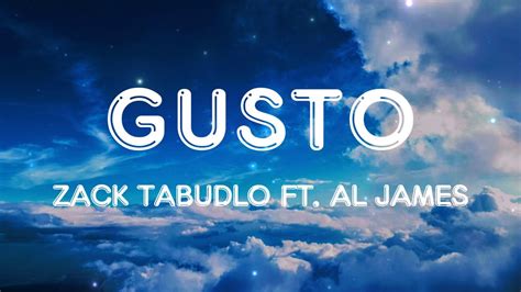 Zack Tabudlo Gusto Lyrics Ft Al James YouTube