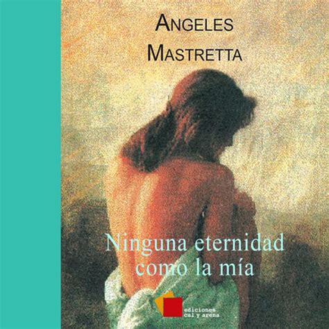 Ninguna eternidad como la mía by Ángeles Mastretta Cecilia González de