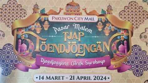 Jalan2 Di Pasar Malam Tjap Toenjoengan Pakuwon City Mall 14 Maret 21