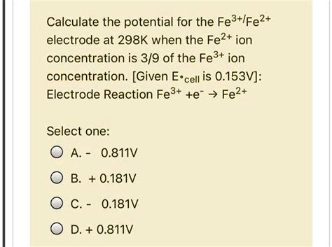 Solved Calculate The Potential For The Fe3tlfe2 Electrode At 298k