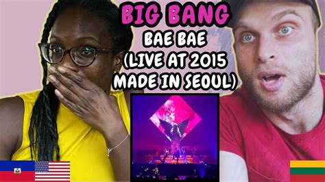 Reaction To Bigbang Bae Bae Live At Made In Seoul First Time