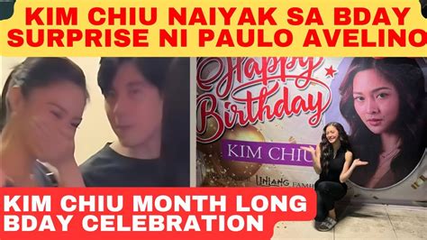 Kim Chiu Naiyak Sa Bday Surprise Ni Paulo Avelino Sa Birth Month Ni Kim