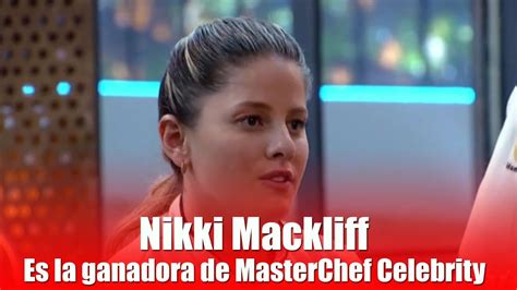 Nikki Mackliff Es La Ganadora De Masterchef Celebrity Ecuador Youtube