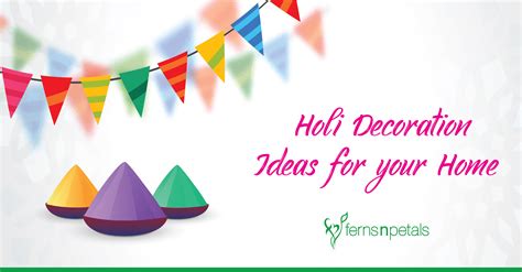 Vibrant Holi Decoration Ideas For Your Home Ferns N Petals