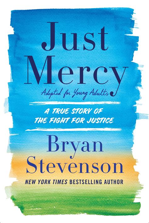 Bryan Stevenson Just Mercy Adapted For Young Adults A True Story