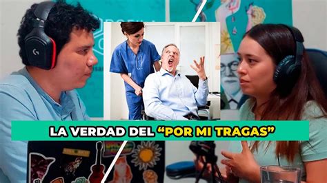 La Verdad Del Por Mi Tragas En Hospitales Youtube