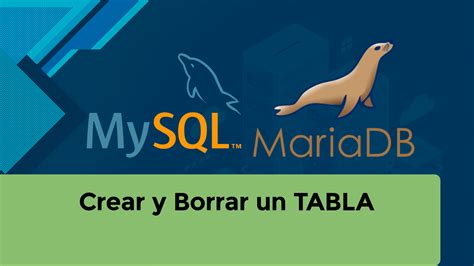 Como Crear Y Borrar Una Tabla En MySQL MariaDB Render2web