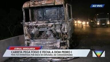 Jornal Vanguarda Carreta Pega Fogo E Fecha A Rodovia Dom Pedro I