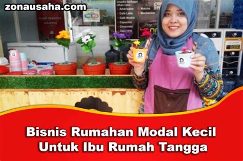 Bisnis Rumahan Modal Kecil Yang Cocok Untuk Ibu Rumah Tangga Zona Usaha