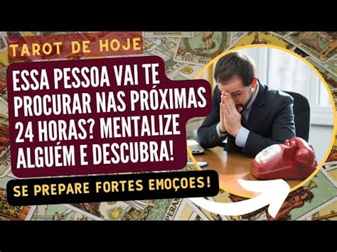 ESSA PESSOA VAI TE PROCURAR NAS PRÓXIMAS 24 HORAS MENTALIZE ALGUÉM E