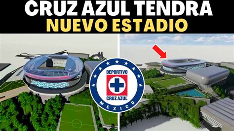 NUEVO ESTADIO DEL CRUZ AZUL Últimas Noticias YouTube