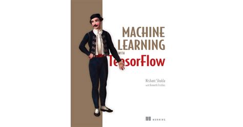 Machine Learning with TensorFlow[Book]