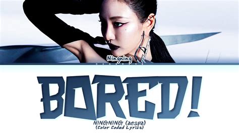 NINGNING Bored Lyrics Color Coded Lyrics YouTube