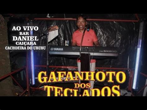 GAFANHOTO DOS TECLADOS AO VIVO NO BAR DO DANIEL CAIÇARA CACHOEIRA DO