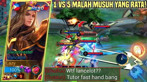 TOP GLOBAL LANCELOT 1 VS 5 DARAH LOW DI GANK BERLIMA MALAH MUSUH YANG