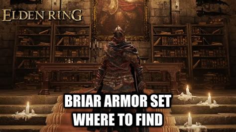 Elden Ring Briar Armor Set Where To Find Armor Set Youtube