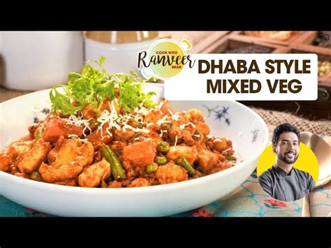 Dhaba Style Mix Veg From Chef Ranveer Brar Recipe On Niftyrecipe